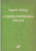 Csepeli György - A szociálpszichológia vázlata