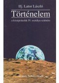 Lator László - Történelem a középiskolák IV. osztálya számára