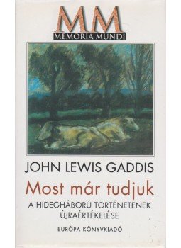 John Lewis Gaddis - Most már tudjuk John Lewis Gaddis - Most már tudjuk, Budapest 2001 antikvár könyv