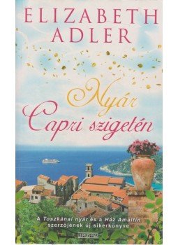 Elizabeth Adler - Nyár Capri szigetén Elizabeth Adler - Nyár Capri szigetén, Budapest 2007 antikvár könyv