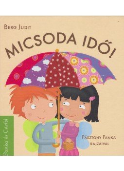 Berg Judit - Micsoda idő! Berg Judit - Micsoda idő!, Budapest 2008 antikvár könyv