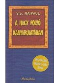 NAIPAUL, V.S. - A nagy folyó kanyarulatában