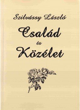 Dr. Szilvássy László - Család és közélet (Dedikált), szarvas 2003 antikvár könyv