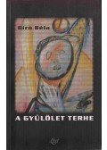 Bíró Béla - A gyűlölet terhe