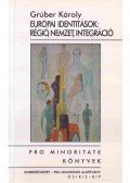 Grúber Károly - Európai identitások: régió, nemzet, integráció