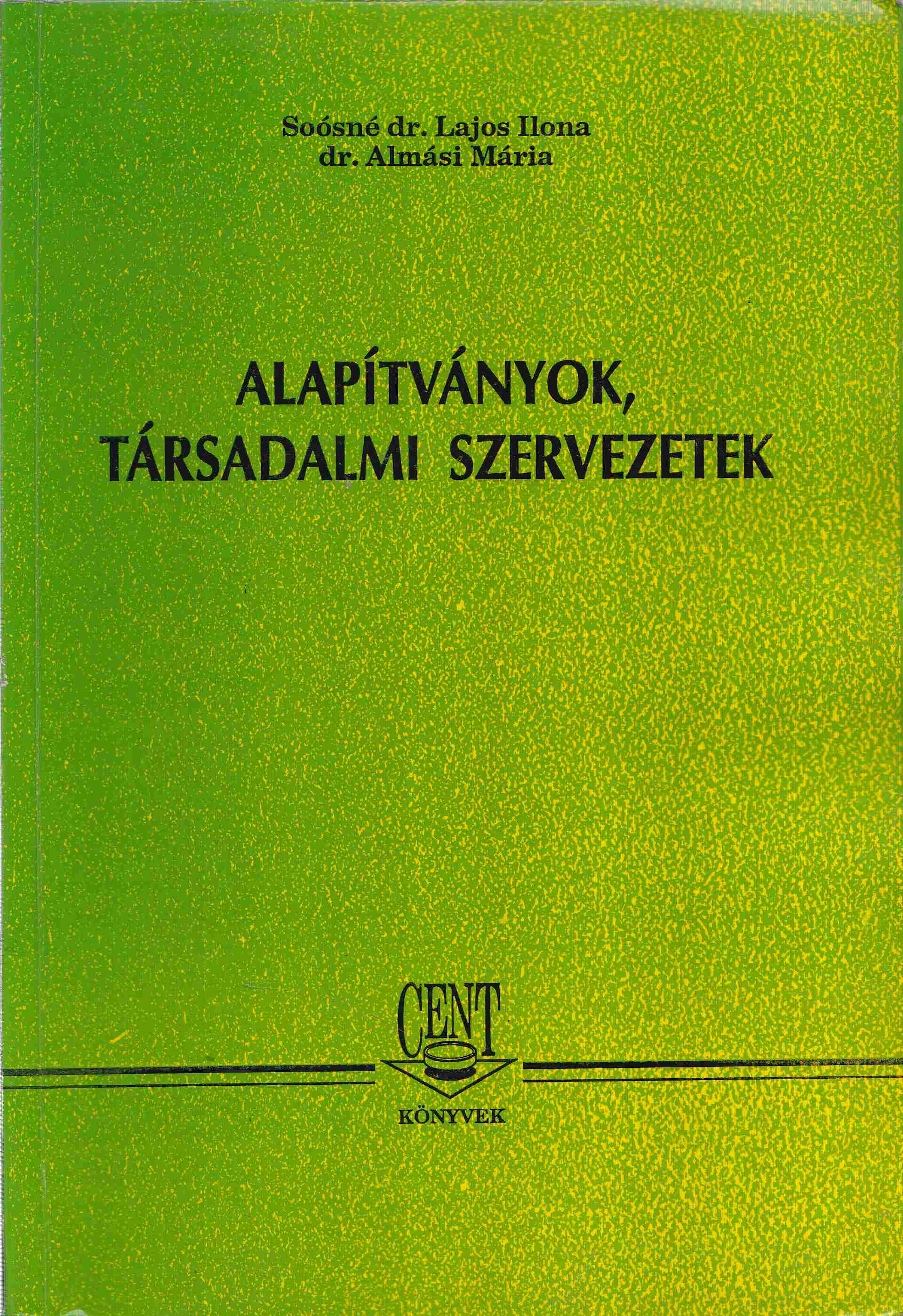 Soósné dr. Lajos Ilona, Dr. Almási Mária - Alapítványok, társadalmi szervezetek Soósné dr. Lajos Ilona, Dr. Almási Mária - Alapítványok, társadalmi szervezetek, 1994 antikvár könyv