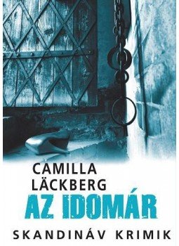 Camilla Lackberg - Az idomár Camilla Lackberg - Az idomár, Budapest 2017 antikvár könyv