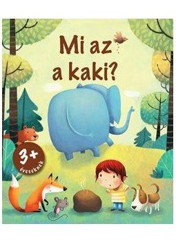 Katie Daynes - Mi az a kaki? Katie Daynes - Mi az a kaki?, null 2017 antikvár könyv