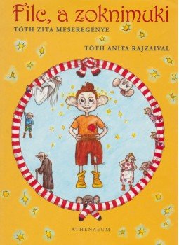 Tóth Zita - Filc, a zoknimuki Tóth Zita - Filc, a zoknimuki, Budapest 2009 antikvár könyv