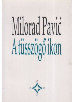 Pavics, Milorad - A tüsszögő ikon, Pécs 1993 antikvár könyv