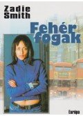 Zadie Smith - Fehér fogak