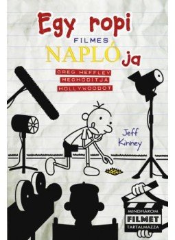 Jeff Kinney - Egy ropi filmes naplója - Greg Heffley meghódítja Hollywoodot Jeff Kinney - Egy ropi filmes naplója - Greg Heffley meghódítja Hollywoodot, Szeged 2016 antikvár könyv
