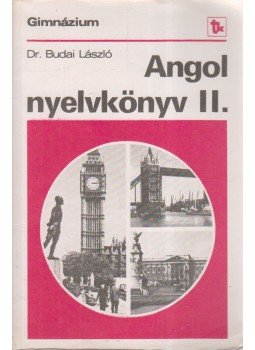 Budai László - Angol nyelvkönyv II. Budai László - Angol nyelvkönyv II., Budapest 1991 antikvár könyv