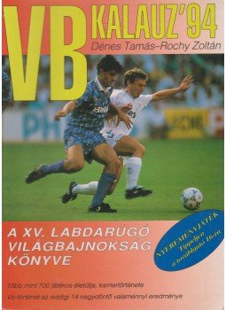 Dénes Tamás, Rochy Zoltán - VB kalauz '94 (dedikált) Dénes Tamás, Rochy Zoltán - VB kalauz '94 (dedikált), Budapest 1994 antikvár könyv