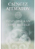 Csingiz Ajtmatov - Dzsingisz kán fehér fellege