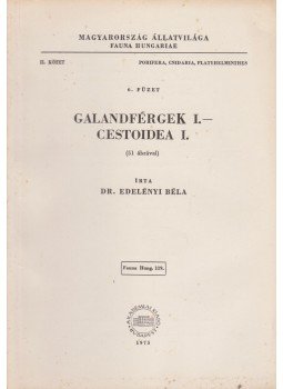 Edelényi Béla - Galandférgek I. - Cestoidea I. Edelényi Béla - Galandférgek I. - Cestoidea I., Budapest 1975 antikvár könyv