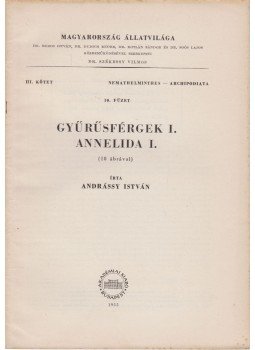 Andrássy István, dr. - Gyűrűsférgek I. - Annelida I. Andrássy István, dr. - Gyűrűsférgek I. - Annelida I., Budapest 1955 antikvár könyv
