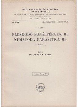 Babos Sándor - Élősködő fonálférgek III. - Nematoda parsitica III., Budapest 1958 antikvár könyv