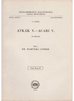 Dr. Mahunka Sándor - Atkák V. - Acari V. Dr. Mahunka Sándor - Atkák V. - Acari V., Budapest 1970 antikvár könyv