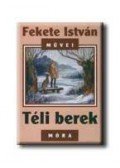 Fekete István - Téli berek