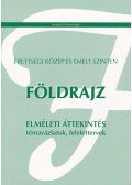 Kleininger Tamás - Földrajz - Elméleti áttekintés, témavázlatok, felelettervek