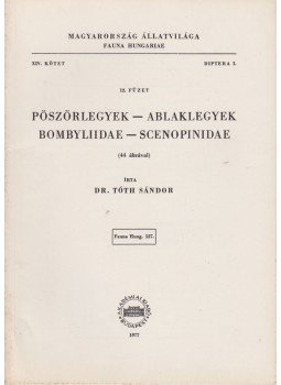 Dr.Tóth Sándor - Pöszörlegyek-Ablaklegyek - Bombyliidae-Scenopinidae, Budapest 1977 antikvár könyv