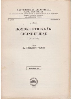 Székessy Vilmos - Homokfutrinkák - Cicindelidae Székessy Vilmos - Homokfutrinkák - Cicindelidae, Budapest 1958 antikvár könyv