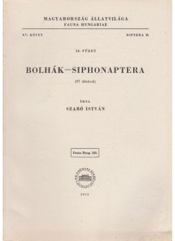 Szabó István - Bolhák - Siphonaptera Szabó István - Bolhák - Siphonaptera, Budapest 1975 antikvár könyv