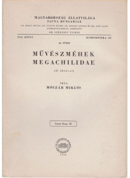 Móczár Miklós - Művészméhek - Megachilidae Móczár Miklós - Művészméhek - Megachilidae, Budapest 1958 antikvár könyv