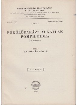 Dr. Móczár László - Pókölődarázs alkatúak - Pompiloidea, Budapest 1956 antikvár könyv