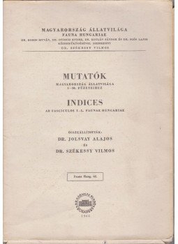 Jolsvay Alajos, Székessy Vilmos - Mutatók Magyarország állatvilága 1-50. füzeteihez - Indices ad fasciculos I-L. Faunae Hungariae, Budapest 1962 antikvár könyv