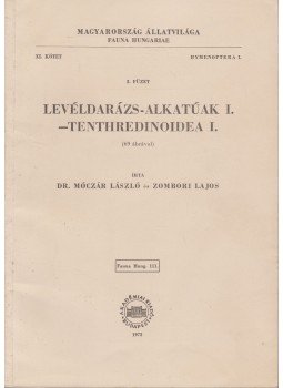 Dr. Móczár László, Zombori Lajos - Levéldarázs-alkatúak I. - Tenthredinoidea I. Dr. Móczár László, Zombori Lajos - Levéldarázs-alkatúak I. - Tenthredinoidea I., Budapest 1973 antikvár könyv