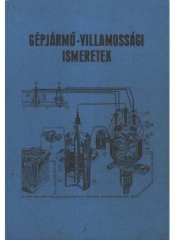 Mátrai Nándor - Gépjármű-villamossági ismeretek, Budapest 1983 antikvár könyv