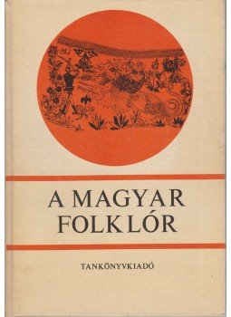 Ortutay Gyula - A magyar folklór Ortutay Gyula - A magyar folklór, Budapest 1979 antikvár könyv