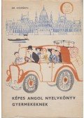 Dr. Horányi Károly - Képes angol nyelvkönyv gyermekeknek