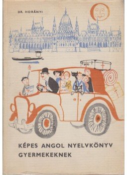 Dr. Horányi Károly - Képes angol nyelvkönyv gyermekeknek, Budapest 1967 antikvár könyv