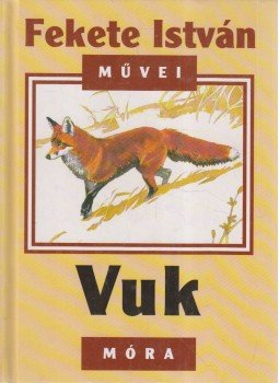 Fekete István - Vuk Fekete István - Vuk, 2005 antikvár könyv