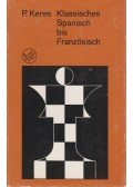 Keres, Paul - Klassisches Spanisch bis Französisch