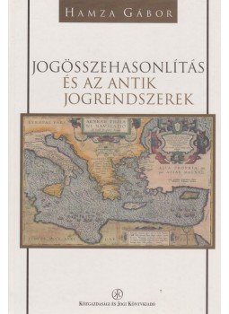 Hamza Gábor - Jogösszehasonlítás és az antik jogrendszerek, Budapest 1998 antikvár könyv