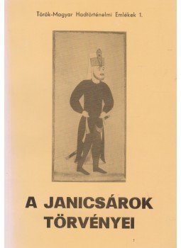 Ágoston Gábor, Fodor Pál - A janicsárok törvényei Ágoston Gábor, Fodor Pál - A janicsárok törvényei, Budapest 1989 antikvár könyv