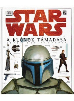 Reynolds, David West - Star Wars: A klónok támadása - Képes enciklopédia Reynolds, David West - Star Wars: A klónok támadása - Képes enciklopédia, Budapest 2002 antikvár könyv