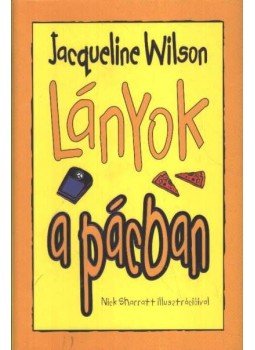 Jacqueline Wilson - Lányok a pácban, Budapest 2005 antikvár könyv