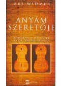 Urs Widmer - Anyám szeretője