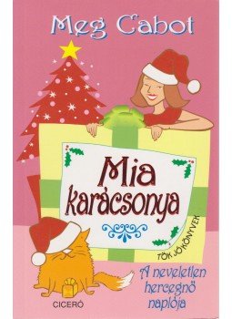 Meg Cabot - Mia karácsonya Meg Cabot - Mia karácsonya, Budapest 2004 antikvár könyv