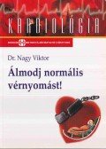Dr Nagy Viktor - Álmodj normális vérnyomást!