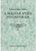 Tolcsvai Nagy Gábor - A magyar nyelv stilisztikája