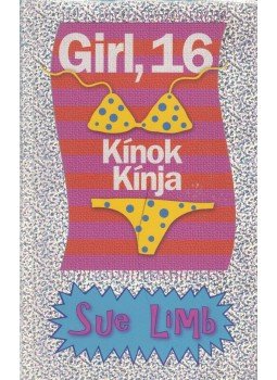 LIMB, SUE - Girl, 16 - Kínok kínja LIMB, SUE - Girl, 16 - Kínok kínja, Budapest 2007 antikvár könyv