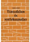 Kiss Jenő - Társadalom és nyelvhasználat