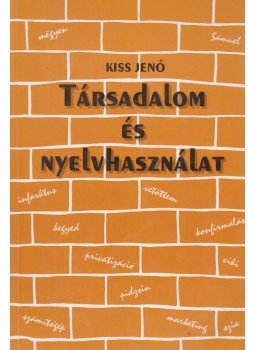 Kiss Jenő - Társadalom és nyelvhasználat, Budapest 2002 antikvár könyv