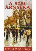 Carlos Ruiz Zafón - A szél árnyéka